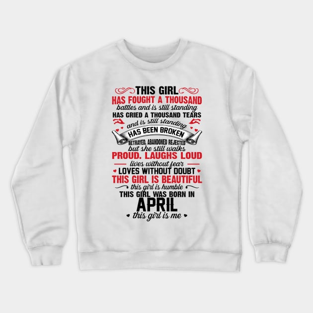 This Girl Was Born In April Crewneck Sweatshirt by xylalevans